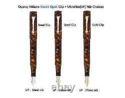 Osprey Milano Koroit Opal Fountain Pen with ULTRA-FLEX nib EEF/EF/F/M/B